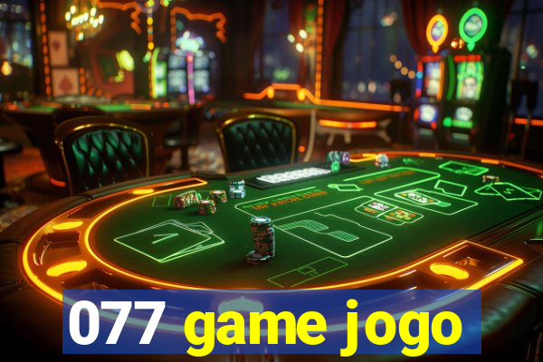 077 game jogo