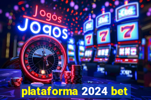 plataforma 2024 bet