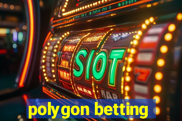 polygon betting