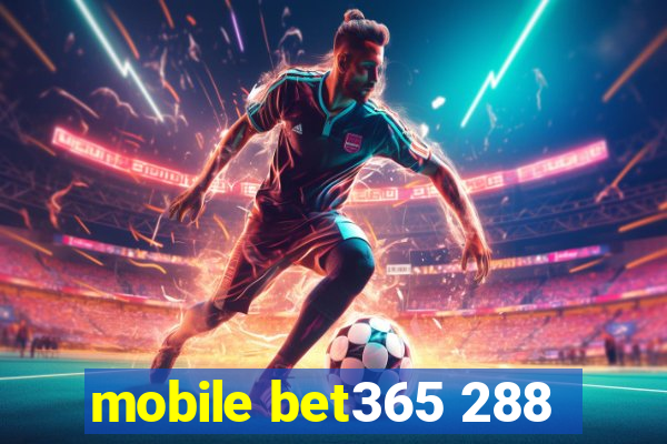 mobile bet365 288