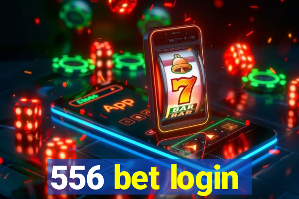 556 bet login