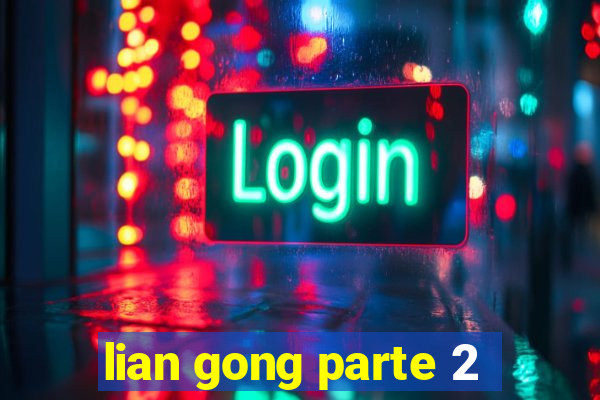 lian gong parte 2