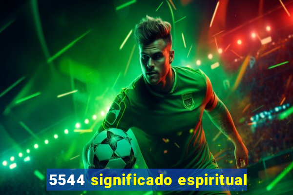 5544 significado espiritual