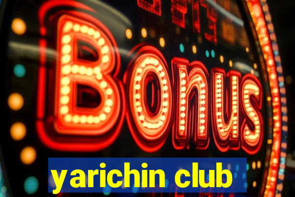 yarichin club