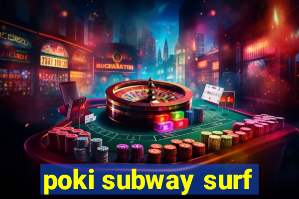 poki subway surf