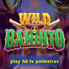 play hd tv palmeiras