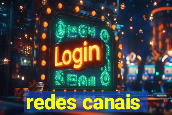 redes canais