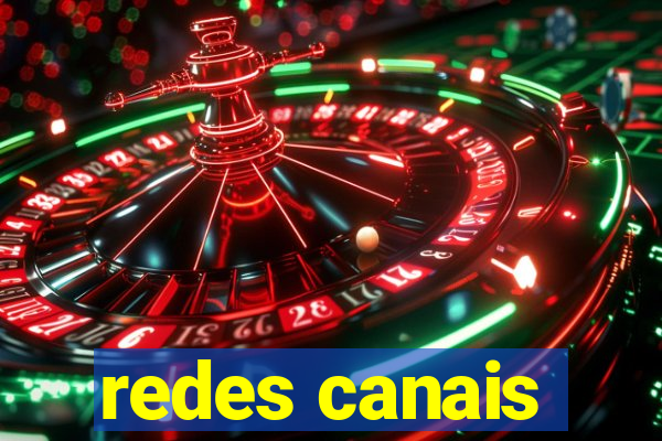 redes canais