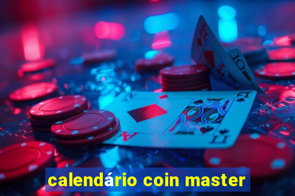 calendário coin master