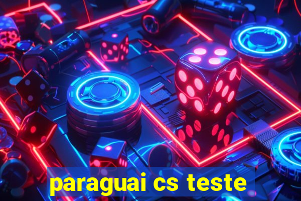 paraguai cs teste