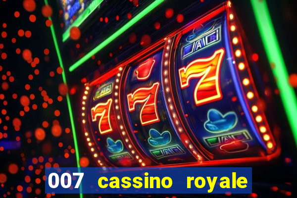 007 cassino royale completo dublado