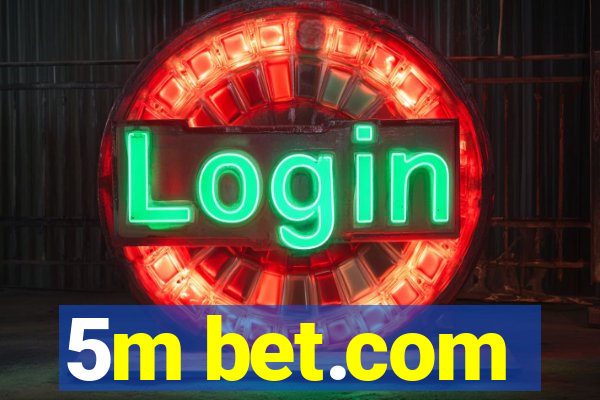 5m bet.com