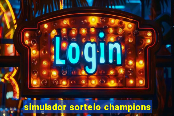 simulador sorteio champions