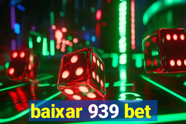 baixar 939 bet