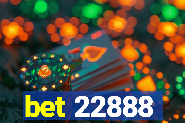 bet 22888