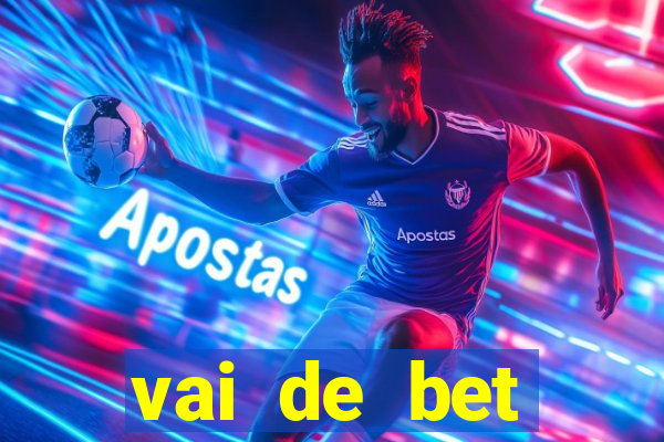 vai de bet esportes da sorte