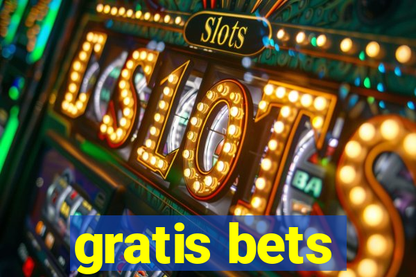 gratis bets