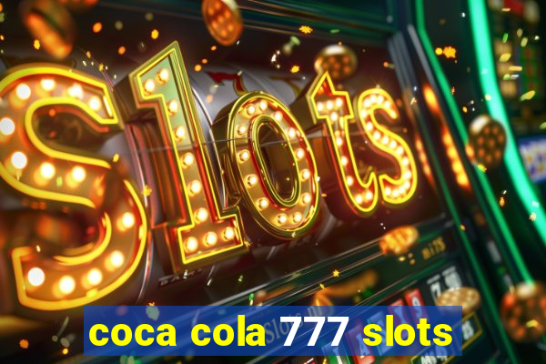 coca cola 777 slots