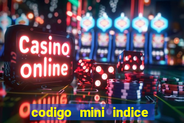 codigo mini indice setembro 2024