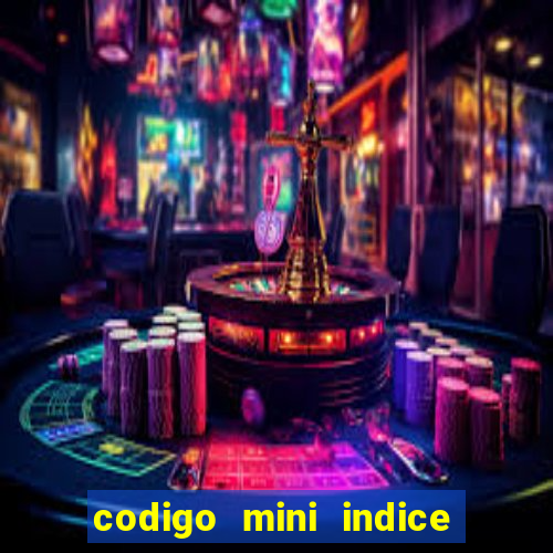 codigo mini indice setembro 2024