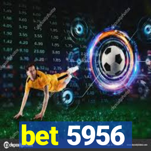 bet 5956