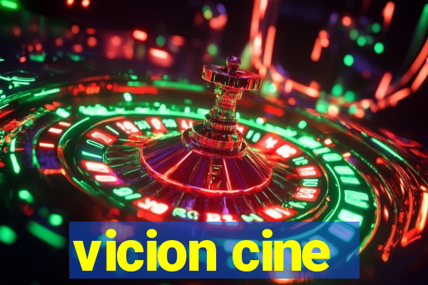 vicion cine