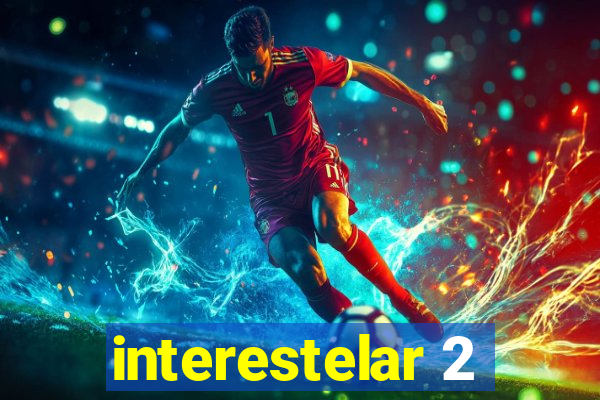 interestelar 2