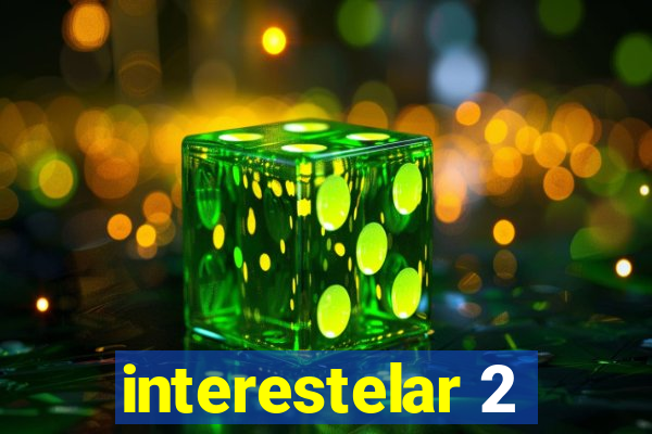 interestelar 2