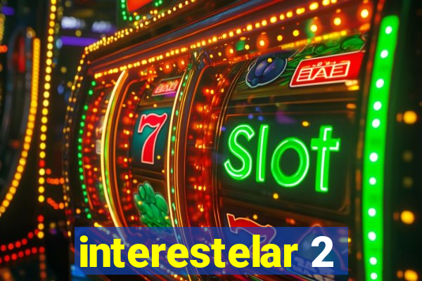 interestelar 2