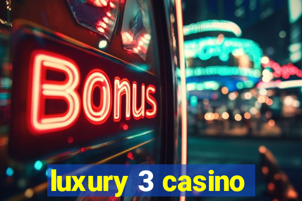 luxury 3 casino