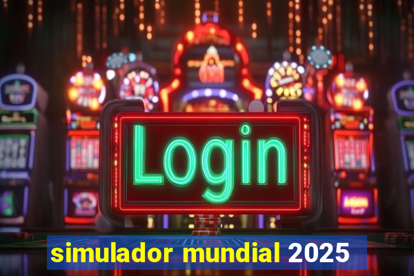 simulador mundial 2025