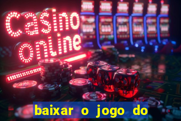 baixar o jogo do candy crush