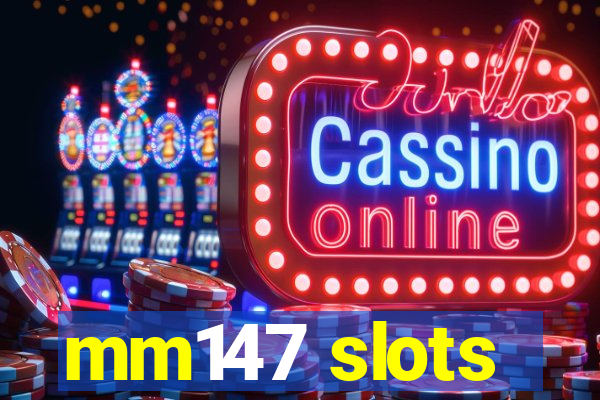 mm147 slots