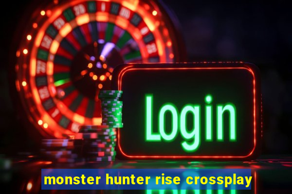 monster hunter rise crossplay