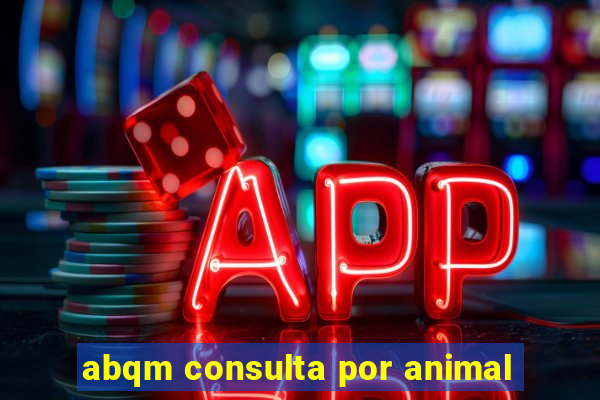 abqm consulta por animal