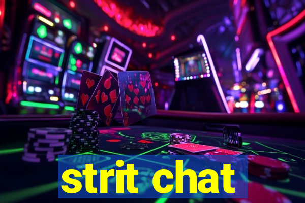 strit chat