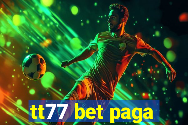 tt77 bet paga