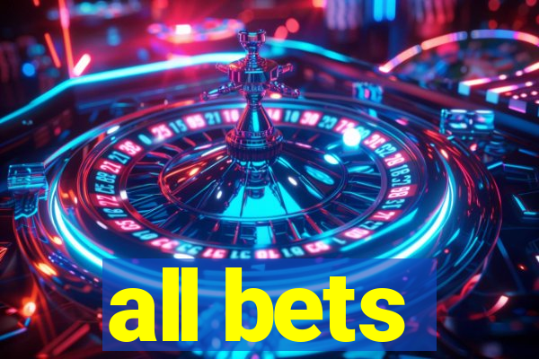 all bets