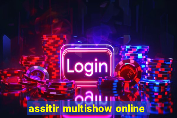 assitir multishow online