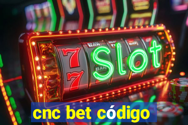 cnc bet código