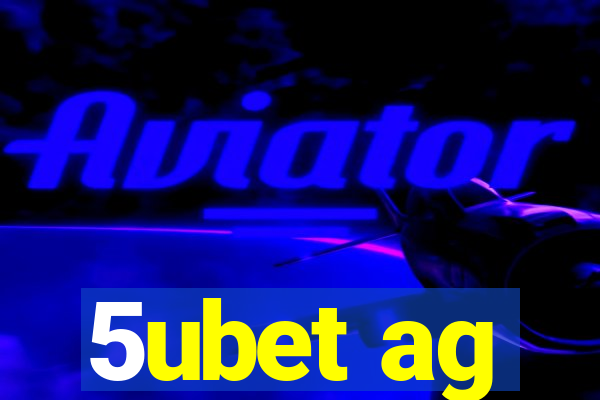 5ubet ag