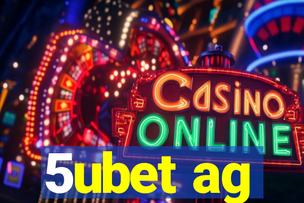 5ubet ag