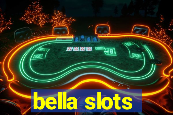 bella slots