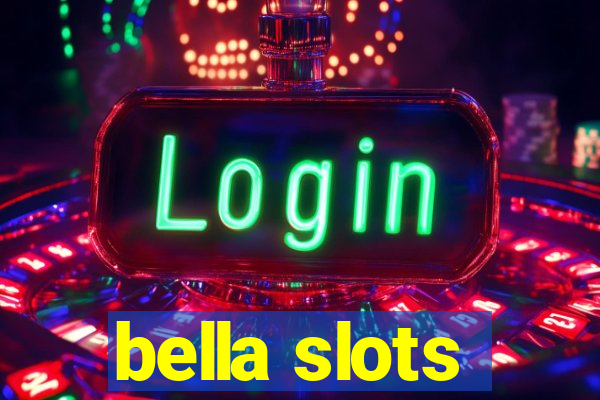 bella slots