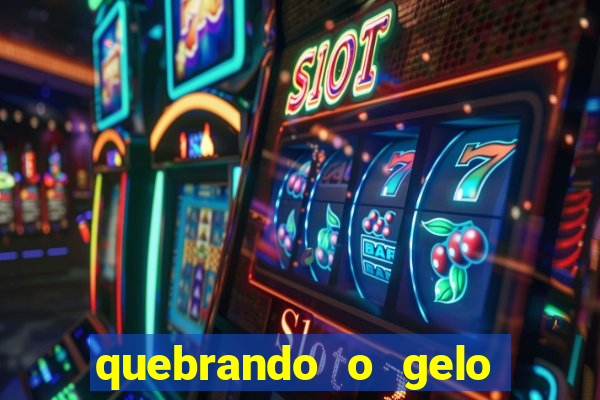 quebrando o gelo ler online