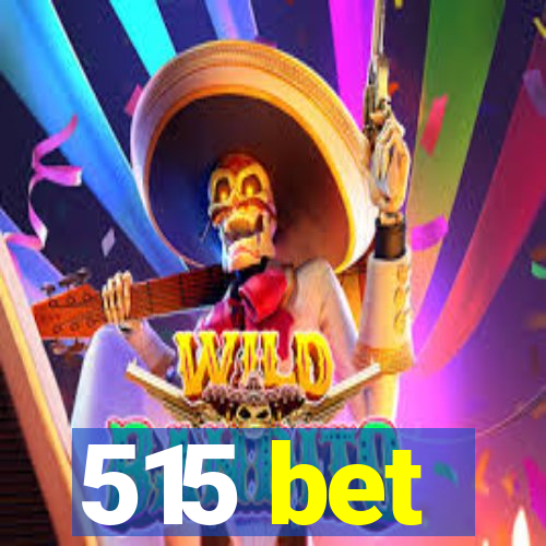 515 bet