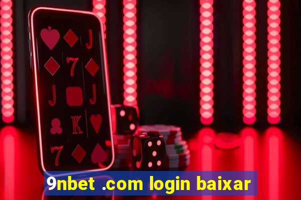 9nbet .com login baixar