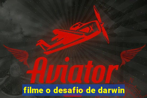 filme o desafio de darwin