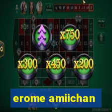 erome amiichan