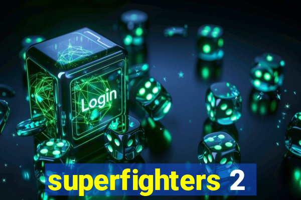 superfighters 2